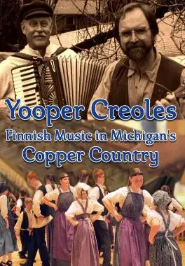 《Yooper Creoles：密歇根铜乡的芬兰音乐》影评：音乐里的乡愁与坚韧